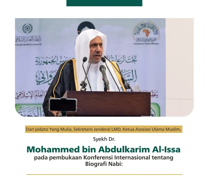 Kutipan dari pidato Yang Mulia Sekretaris Jenderal LMD, Ketua Asosiasi Ulama Muslim, Syekh Dr.Mohammad Al-issa pada “Konferensi Internasional tentang Biografi Nabi” di Nouakchott: