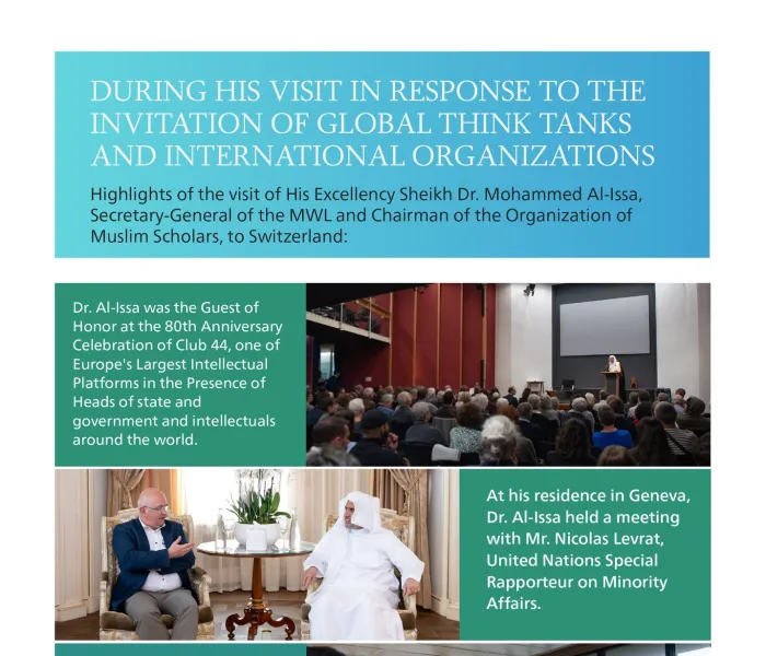 At the invitation of global think tanks and international organizations, His Excellency Sheikh Dr. Mohammed Al-Issa, Secretary-General of the Muslim World League (MWL) and Chairman of the Organization of Muslim Scholars, visited Switzerland