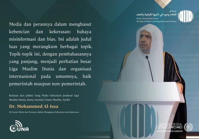 Kutipan dari pidato Yang Mulia Sekretaris Jenderal LMD, Ketua Asosiasi Ulama Muslim, Syekh Dr. Mohammed Al-Issa , di Forum Internasional: “Media dan Perannya dalam Menghasut Kebencian dan Kekerasan: Bahaya Misinformasi dan Bias.”