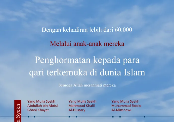 Penghormatan dan penghargaan kepada para qari terkemuka dunia Islam (semoga Allah merahmati mereka).. Penghormatan dari Liga Muslim Dunia atas rekam jejak Al-Qur'an mereka yang harum